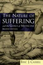 Couverture du livre « The Nature of Suffering and the Goals of Medicine » de Cassell Eric J aux éditions Oxford University Press Usa