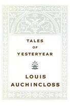 Couverture du livre « Tales of Yesteryear » de Louis Auchincloss aux éditions Houghton Mifflin Harcourt
