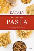 Couverture du livre « Eataly ; all about pasta » de  aux éditions Rizzoli