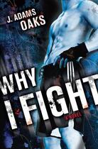 Couverture du livre « Why I Fight » de Oaks J Adams aux éditions Atheneum Books For Young Readers