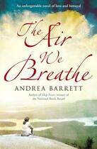 Couverture du livre « The Air We Breathe » de Andrea Barrett aux éditions Random House Digital