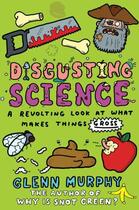 Couverture du livre « Disgusting Science: A Revolting Look at What Makes Things Gross » de Glenn Murphy aux éditions Pan Macmillan