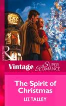 Couverture du livre « The Spirit of Christmas (Mills & Boon Vintage Superromance) » de Liz Talley aux éditions Mills & Boon Series
