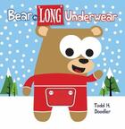 Couverture du livre « Bear in Long Underwear » de Todd H. Doodler aux éditions Blue Apple Books