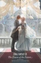 Couverture du livre « Final Fantasy XV ; the dawn of the future » de  aux éditions Random House Us