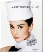 Couverture du livre « Audrey hepburn in hats » de June Marsh aux éditions Reel Art Press