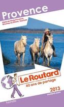 Couverture du livre « Guide Du Routard ; Provence (Edition 2013) » de  aux éditions Hachette Tourisme