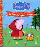 Couverture du livre « Mes petits contes ; Peppa Pig ; le petit chaperon rouge » de  aux éditions Hachette Jeunesse