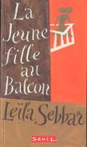 Couverture du livre « Jeune Fille Au Balcon (La) » de Leila Sebbar aux éditions Seuil Jeunesse