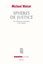 Couverture du livre « Sphères de justice ; une défense du pluralisme et de l'égalité » de Michael Walzer aux éditions Seuil