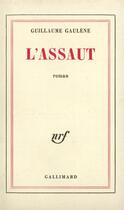 Couverture du livre « L'assaut » de Guillaume Gaulene aux éditions Gallimard