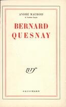Couverture du livre « Bernard quesnay » de Andre Maurois aux éditions Gallimard