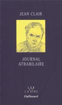 Couverture du livre « Journal atrabilaire » de Jean Clair aux éditions Gallimard