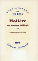 Couverture du livre « Molière, une aventure théâtrale ; Tartuffe - Dom Juan - le misanthrope » de Jacques Guicharnaud aux éditions Gallimard (patrimoine Numerise)