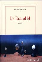 Couverture du livre « Le grand M » de Richard Texier aux éditions Gallimard