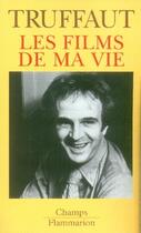 Couverture du livre « Les films de ma vie » de Francois Truffaut aux éditions Flammarion