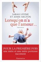 Couverture du livre « Lorsqu'on n'a que l'amour... » de Sara Levine aux éditions Flammarion