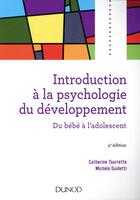 Couverture du livre « Introduction à la psychologie du développement ; du bébé à l'adolescent » de Michele Guidetti et Catherine Tourette aux éditions Dunod