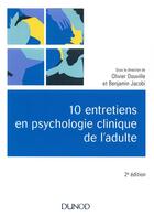 Couverture du livre « 10 entretiens en psychologie clinique de l'adulte » de Olivier Douville et Jacobi Benjamin aux éditions Dunod