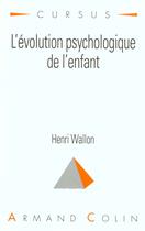 Couverture du livre « L'Evolution Psychologique De L Enfant » de Henri Wallon aux éditions Armand Colin