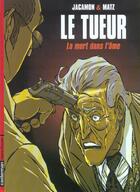 Couverture du livre « Le tueur Tome 5 : la mort dans l'âme » de Luc Jacamon et Matz aux éditions Casterman