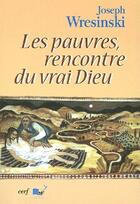 Couverture du livre « Les pauvres, rencontre du vrai Dieu » de Joseph Wresinski aux éditions Cerf