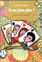 Couverture du livre « Je ne joue plus ! » de Frederic Chevaux et Vinvent Bourgeau aux éditions Ecole Des Loisirs