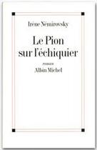 Couverture du livre « Le pion sur l'échiquier » de Irene Nemirovsky aux éditions Albin Michel