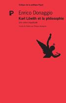 Couverture du livre « Karl Löwith et la philosophie ; une sobre inquiétude » de Enrico Donaggio aux éditions Payot
