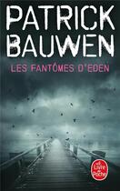 Couverture du livre « Les fantômes d'Eden » de Patrick Bauwen aux éditions Le Livre De Poche
