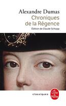 Couverture du livre « Chroniques de la Régence » de Alexandre Dumas aux éditions Le Livre De Poche