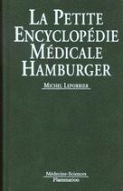 Couverture du livre « Petite encyclopedie medicale hamburger (18. ed.) » de Michel Leporrier aux éditions Lavoisier Medecine Sciences
