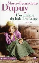 Couverture du livre « L'orpheline du bois des loups » de Marie-Bernadette Dupuy aux éditions Presses De La Cite