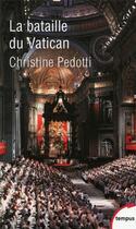 Couverture du livre « La bataille du Vatican » de Christine Pedotti aux éditions Tempus/perrin