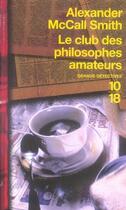 Couverture du livre « Le club des philosophes amateurs » de Mccall Smith A. aux éditions 10/18