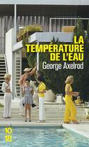 Couverture du livre « La température de l'eau » de George Axelrod aux éditions 10/18