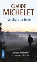 Couverture du livre « J'ai choisi la terre » de Claude Michelet aux éditions Pocket