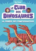 Couverture du livre « Le club des dinosaures - tome 5 : La course des Compsognathus » de Rex Stone aux éditions Pocket Jeunesse