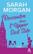 Couverture du livre « Rencontre dans l'Upper East Side » de Sarah Morgan aux éditions Harlequin