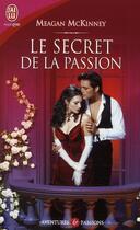 Couverture du livre « Le secret de la passion » de Meagan Mckinney aux éditions J'ai Lu