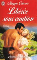 Couverture du livre « Liberee sous caution » de Maggie Osborne aux éditions J'ai Lu