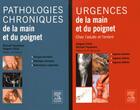 Couverture du livre « Urgence et pathologies de la main et du poignet » de Gregoire Chick et Michael Papaloizos aux éditions Elsevier-masson