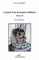 Couverture du livre « Carnets d'un européen solidaire t.2 ; de l'intérieur » de Bernard Sordet aux éditions L'harmattan