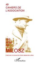 Couverture du livre « CAHIERS DE L'ASSOCIATION t.49 : les amis de Milosz » de Cahiers De L'Association aux éditions L'harmattan