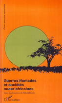 Couverture du livre « Guerres nomades et sociétés ouest africaines » de Michel Galy aux éditions Editions L'harmattan