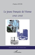 Couverture du livre « Le jeune français de Vienne 1943-1945 » de Charles Joyon aux éditions Editions L'harmattan