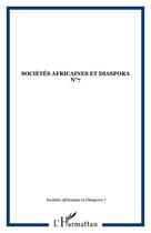 Couverture du livre « Societes Africaines 7 Et Diaspora » de Societes Africaines aux éditions L'harmattan