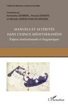 Couverture du livre « Manuels et altérités dans l'espace méditerranéen ; enjeux institutionnels et linguistiques » de  aux éditions L'harmattan