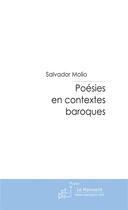 Couverture du livre « Poésies en contextes baroques » de Molio-S aux éditions Le Manuscrit