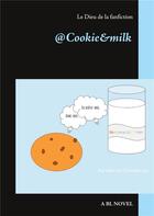 Couverture du livre « Cookie&milk ; le dieu de la fanfiction » de Marine Chevalerias aux éditions Books On Demand